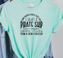 Load image into Gallery viewer, I Run A Pirate Ship
