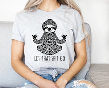 Load image into Gallery viewer, Let that Shit Go Sloth
