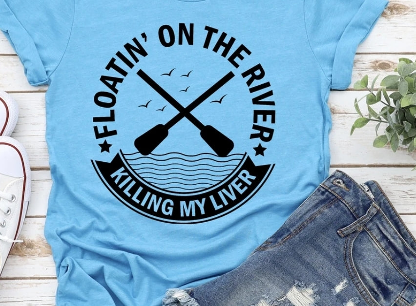 Floating Down the River Killing My Liver