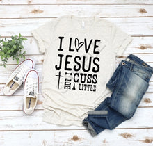 Load image into Gallery viewer, I Love Jesus But I Cuss a Little (Print is WHITE not black)
