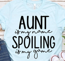 Load image into Gallery viewer, Aunt is My Name
