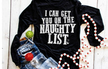 Load image into Gallery viewer, I Can Get You On the Naughty List
