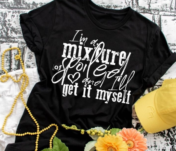 I'm a Mixture of Spoiled and I'll Get it Myself