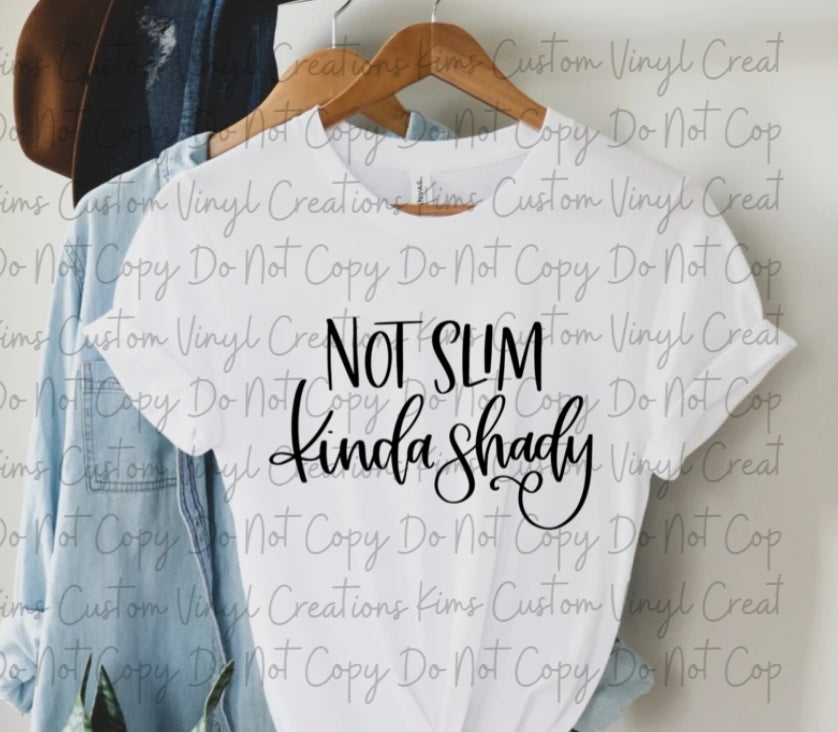 Not Slim, Kinda Shady