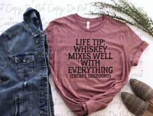 Load image into Gallery viewer, Life Tip Whiskey Mixes Well With Everything
